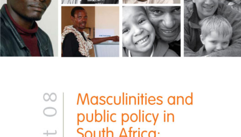 Masculinities and public policy in South Africa: changing masculinities and working toward gender equality
