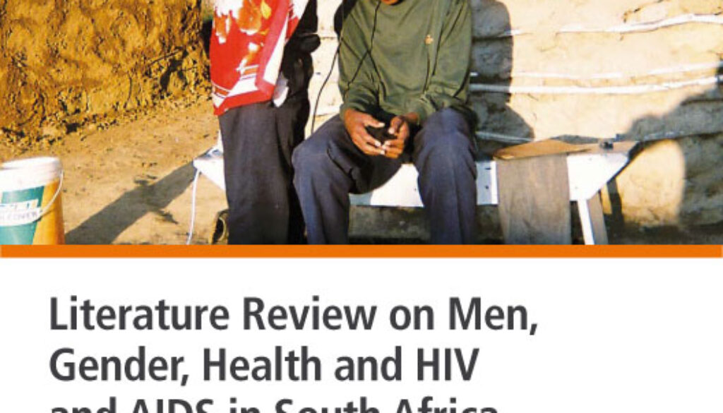 Literature Review on Men, Gender, Health and HIV and AIDS in South Africa